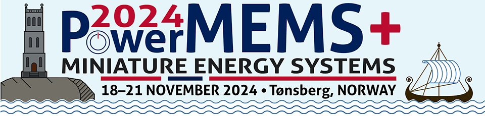 PowerMEMS+ 2024 | 18-21 November 2024 | Tønsberg, NORWAY